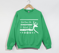 Load image into Gallery viewer, God Gave Me Everything I Want For Christmas Deer Theme - Sweatshirt
