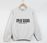 Load image into Gallery viewer, Pray Hard, Play Hard - Christian Sweatshirt
