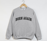 Load image into Gallery viewer, Born Again - Christian Sweatshirt
