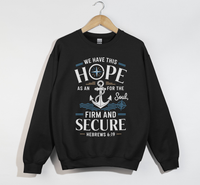 Load image into Gallery viewer, Anchor For The Soul, Firm And Secure - Christian Sweatshirt

