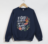 Load image into Gallery viewer, If God Is For Us, Who Can Be Against Us - Sweatshirt
