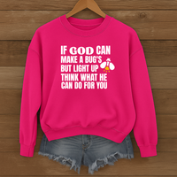 Load image into Gallery viewer, If God Can Make a Bugs Butt Light Up, Christian Sweatshirt, Jesus Inspirational, Firefly Shirt