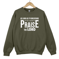 Load image into Gallery viewer, Christian Praise Sweatshirt, As Long As Im Breathing, Ive Got a Reason to Praise the Lord, Faith Shirt