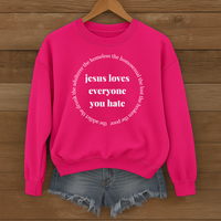 Load image into Gallery viewer, Jesus Loves Everyone You Hate