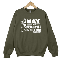 Load image into Gallery viewer, May The Fourth Be With You, Christian Sweatshirt, Faith Based Scripture, Religious Gift for Believers, Daniel 3 17