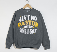 Load image into Gallery viewer, Ain't No Pastor Like The One I Got - Christian Sweatshirt