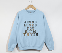 Load image into Gallery viewer, Jesus Loves You And I&#39;m Tryin - Christian Sweatshirt
