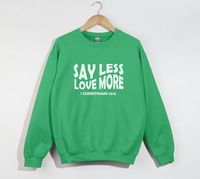 Load image into Gallery viewer, Say Less, Love More - Christian Sweatshirt