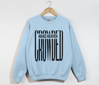 Load image into Gallery viewer, Make Heaven Crowded - Christian Sweatshirt
