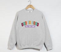 Load image into Gallery viewer, God Is Good All The Time - Sweatshirt
