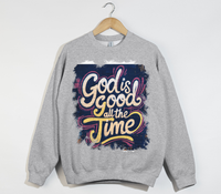 Load image into Gallery viewer, God Is Good All The Time - Sweatshirt
