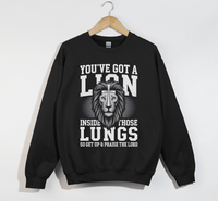 Load image into Gallery viewer, You&#39;ve Got A Lion Inside Those Lungs - Christian Sweatshirt
