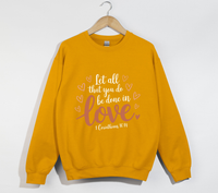 Load image into Gallery viewer, Let All That You Do Be Done In Love - Christian Sweatshirt
