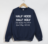 Load image into Gallery viewer, Half Hood Half Holy Funny Sweatshirt
