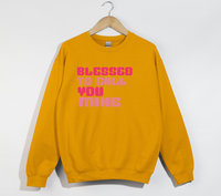Load image into Gallery viewer, Blessed To Call You Mine - Sweatshirt