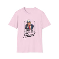 Load image into Gallery viewer, Trump Shirt I Want You To Die For Israel - Unisex Tee