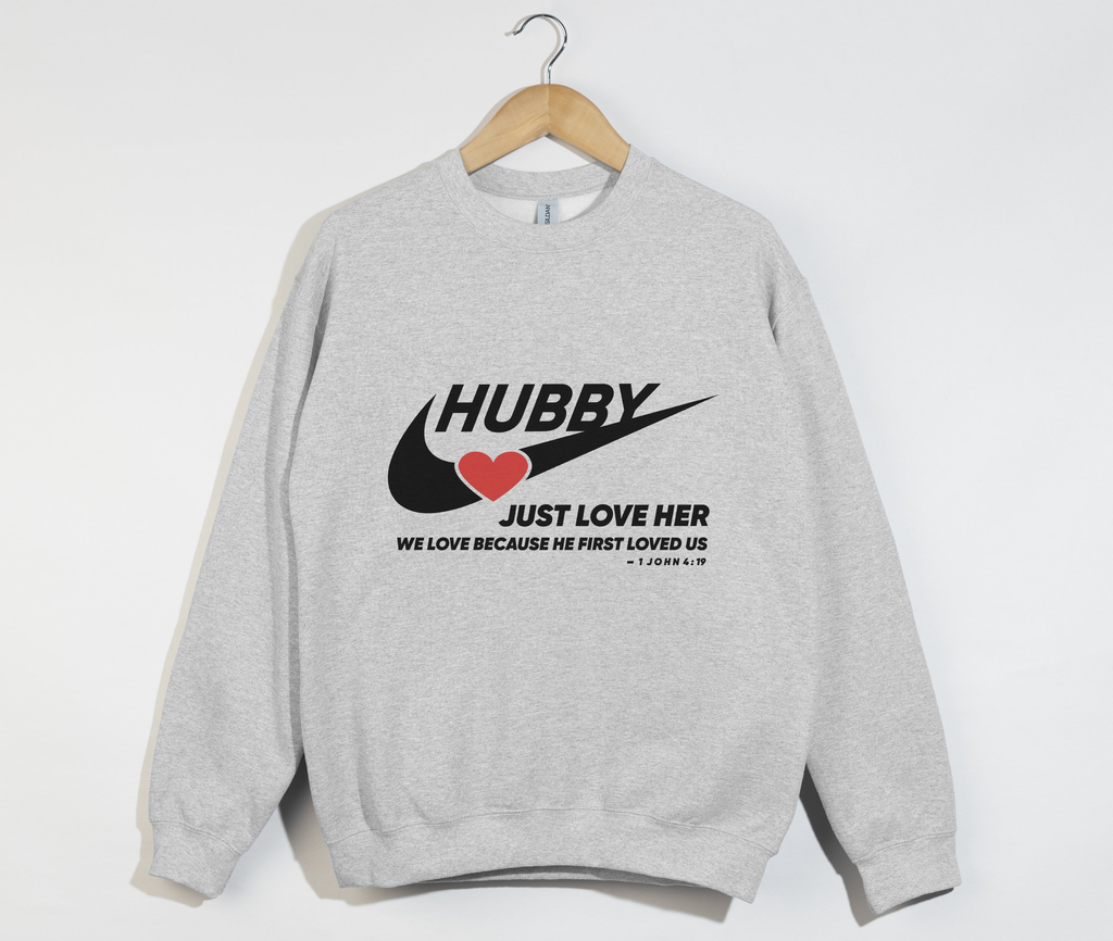 Hubby, Just Love Her - Christian Sweatshirt