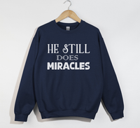 Load image into Gallery viewer, He Still Does Miracles - Christian Sweatshirt
