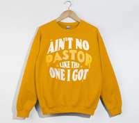 Load image into Gallery viewer, Ain't No Pastor Like The One I Got - Christian Sweatshirt