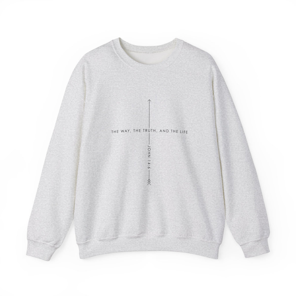 John 14:6 The Way, The Truth, And The Life - Sweatshirt