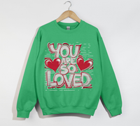 Load image into Gallery viewer, You Are So Loved - Women&#39;s Christian Sweatshirt
