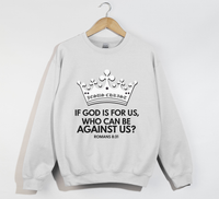 Load image into Gallery viewer, If God Is For Us, Who Can Be Against Us - Sweatshirt
