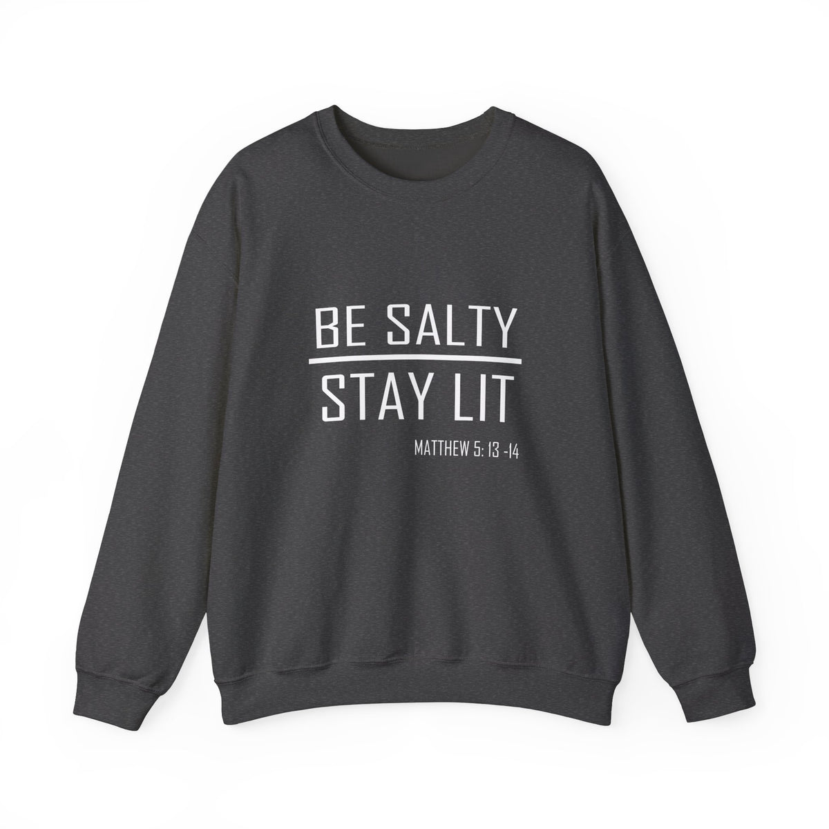 Be Salty - Stay lit Matthew 5 Sweatshirt - Ships fast from Canada