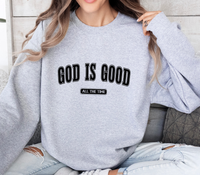 Load image into Gallery viewer, God Is Good All The Time - Sweatshirt
