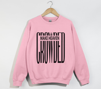 Load image into Gallery viewer, Make Heaven Crowded - Christian Sweatshirt
