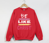 Load image into Gallery viewer, Be Like Christ - Christian Sweatshirt