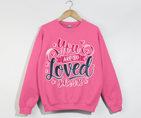 Load image into Gallery viewer, You Are So Loved - Women&#39;s Christian Sweatshirt
