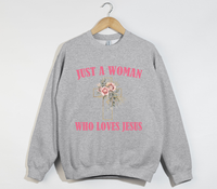Load image into Gallery viewer, Just A Woman Who Loves Jesus - Christian Sweatshirt
