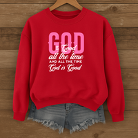 Load image into Gallery viewer, God Is Good All the Time, Christian Sweatshirt, Faith Quote Shirt,  Bible Verse Shirt, Christian Gift