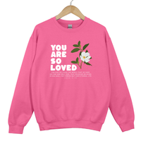 Load image into Gallery viewer, You Are So Loved, For God So Loved The World, John 3 16, Christian Sweatshirt, Bible Verse Shirt, Easter Shirt