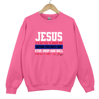 Load image into Gallery viewer, Jesus Stop Drop and Roll Shirt, Christian Sweatshirt, It Is Better to Know Him Before You Meet Him, Faith Based Gift