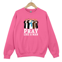 Load image into Gallery viewer, Pray Like a Man, Christian Sweatshirt, Christian Sweatshirt, Gift for Him, Father's Day Gift, Christian Men