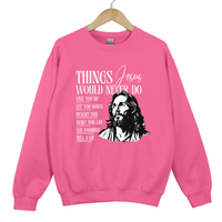 Load image into Gallery viewer, Things Jesus Would Never Do - Bible Inspired Sweatshirt