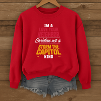 Load image into Gallery viewer, I'm A Love Your Neighbor Christian Not A Storm the Capitol Kind - Sweatshirt