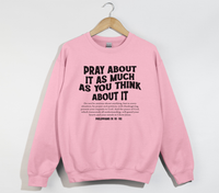 Load image into Gallery viewer, Pray About It As Much As You Think About It - Christian Sweatshirt
