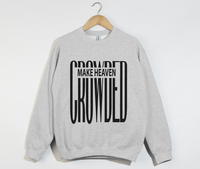 Load image into Gallery viewer, Make Heaven Crowded - Christian Sweatshirt

