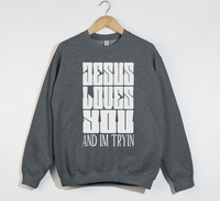 Load image into Gallery viewer, Jesus Loves You And I&#39;m Tryin - Christian Sweatshirt
