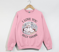Load image into Gallery viewer, I Love You, Silly Goose - Sweatshirt
