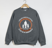 Load image into Gallery viewer, I Asked God To Make Me A Better Man, I Asked For An Angel - Grandfather Sweatshirt
