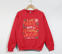 Load image into Gallery viewer, I Will Praise Him In Every Season - Christian Sweatshirt
