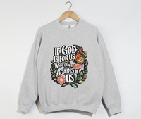 Load image into Gallery viewer, If God Is For Us, Who Can Be Against Us - Sweatshirt
