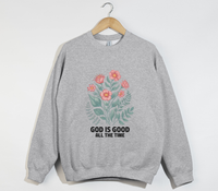 Load image into Gallery viewer, God Is Good All The Time - Sweatshirt
