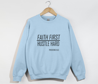 Load image into Gallery viewer, Faith First, Hustle Hard - Christian Sweatshirt
