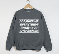 Load image into Gallery viewer, God Gave Me Everything I Want For Christmas - Sweatshirt
