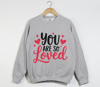 Load image into Gallery viewer, You Are So Loved - Women&#39;s Christian Sweatshirt
