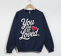 Load image into Gallery viewer, You Are So Loved - Women&#39;s Christian Sweatshirt
